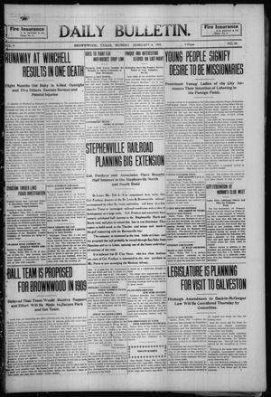 Daily Bulletin. (Brownwood, Tex.), Vol. 9, No. 98, Ed. 1 Monday, February 8, 1909