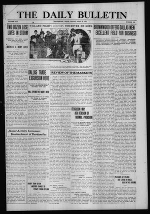 The Daily Bulletin (Brownwood, Tex.), Vol. 14, No. 161, Ed. 1 Friday, April 23, 1915