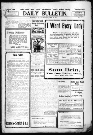 Daily Bulletin. (Brownwood, Tex.), Vol. 7, No. 160, Ed. 1 Saturday, April 20, 1907