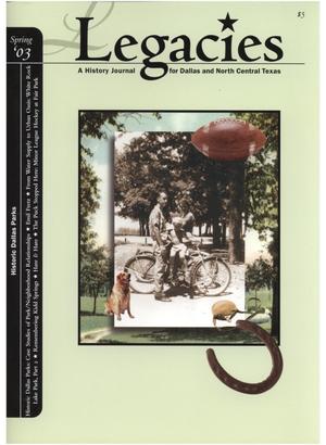 Legacies: A History Journal for Dallas and North Central Texas, Volume 15, Number 1, Spring, 2003