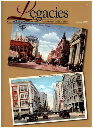 Legacies: A History Journal for Dallas and North Central Texas, Volume 12, Number 1, Spring, 2000