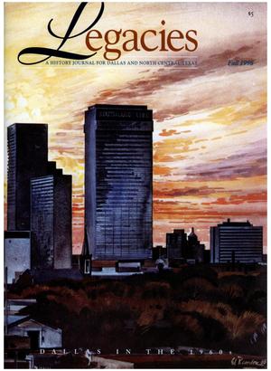 Legacies: A History Journal for Dallas and North Central Texas, Volume 10, Number 2, Fall, 1998