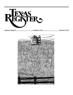 Texas Register, Volume 38, Number 47, Pages 8313-8478, November 22, 2013