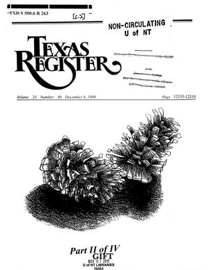 Texas Register, Volume 23, Number 49, Part II, Pages 12155-12310, December 4, 1998