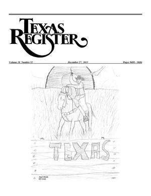 Texas Register, Volume 38, Number 52, Pages 9409-9686, December 27, 2013