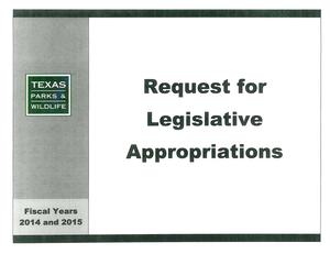 Primary view of object titled 'Texas Parks and Wildlife Department  Requests for Legislative Appropriations: Fiscal Years 2014 and 2015'.