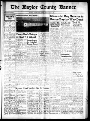 The Baylor County Banner (Seymour, Tex.), Vol. 52, No. 39, Ed. 1 Thursday, May 29, 1947