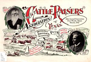 Primary view of object titled 'The Cattle Raisers Association of Texas, 36th Annual Convention, Fort Worth, Texas, March, 1912 : official souvenir magazine.'.