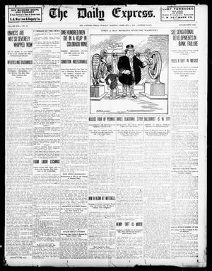Primary view of object titled 'The Daily Express. (San Antonio, Tex.), Vol. 45, No. 32, Ed. 1 Tuesday, February 1, 1910'.