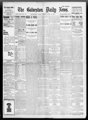 Primary view of object titled 'The Galveston Daily News. (Galveston, Tex.), Vol. 56, No. 79, Ed. 1 Friday, June 11, 1897'.