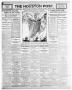 Newspaper: The Houston Post. (Houston, Tex.), Vol. 21, No. 344, Ed. 1 Thursday, …