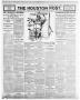 Newspaper: The Houston Post. (Houston, Tex.), Vol. 21, No. 309, Ed. 1 Thursday, …