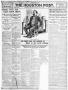 Thumbnail image of item number 1 in: 'The Houston Post. (Houston, Tex.), Vol. 25TH YEAR, No. 22, Ed. 1 Saturday, May 1, 1909'.