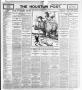 Thumbnail image of item number 1 in: 'The Houston Post. (Houston, Tex.), Vol. 21, No. 305, Ed. 1 Sunday, January 14, 1906'.