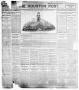 Thumbnail image of item number 1 in: 'The Houston Post. (Houston, Tex.), Vol. 21, No. 170, Ed. 1 Friday, September 1, 1905'.