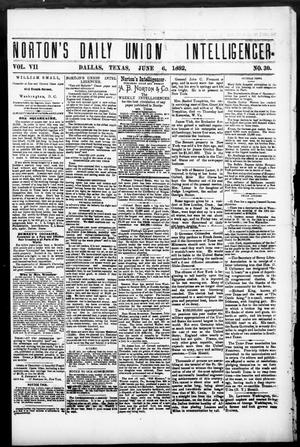 Norton's Daily Union Intelligencer. (Dallas, Tex.), Vol. 7, No. 30, Ed. 1 Tuesday, June 6, 1882