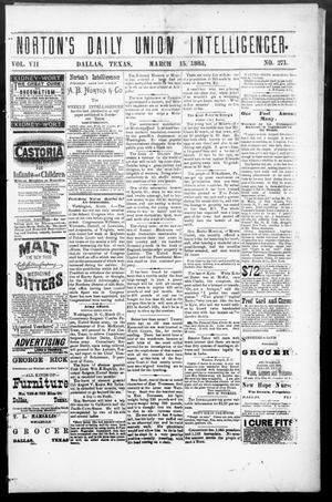 Norton's Daily Union Intelligencer. (Dallas, Tex.), Vol. 7, No. 271, Ed. 1 Thursday, March 15, 1883