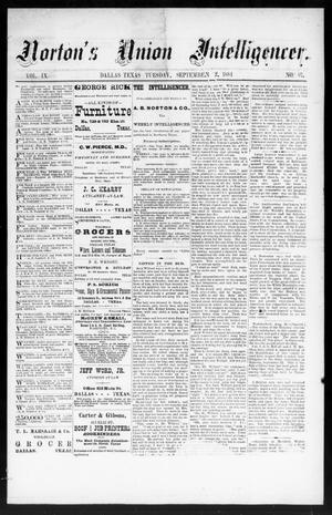 Primary view of object titled 'Norton's Union Intelligencer. (Dallas, Tex.), Vol. 9, No. 97, Ed. 1 Tuesday, September 2, 1884'.