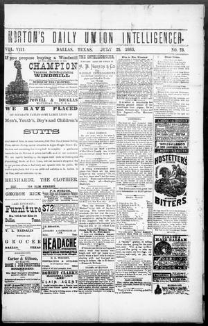Norton's Daily Union Intelligencer. (Dallas, Tex.), Vol. 8, No. 73, Ed. 1 Wednesday, July 25, 1883