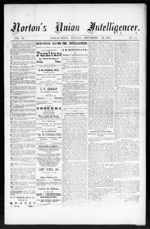 Primary view of object titled 'Norton's Union Intelligencer. (Dallas, Tex.), Vol. 9, No. 115, Ed. 1 Tuesday, September 23, 1884'.