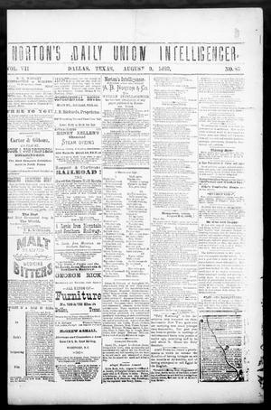 Primary view of object titled 'Norton's Daily Union Intelligencer. (Dallas, Tex.), Vol. 7, No. 85, Ed. 1 Wednesday, August 9, 1882'.