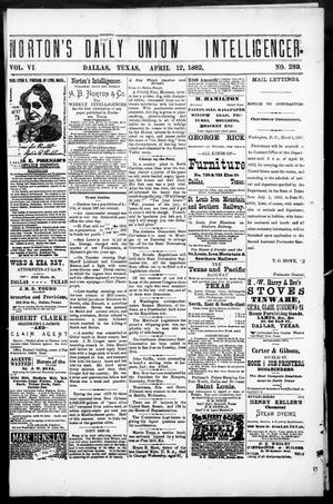 Norton's Daily Union Intelligencer. (Dallas, Tex.), Vol. 6, No. 289, Ed. 1 Wednesday, April 12, 1882