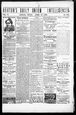 Norton's Daily Union Intelligencer. (Dallas, Tex.), Vol. 6, No. 288, Ed. 1 Tuesday, April 11, 1882