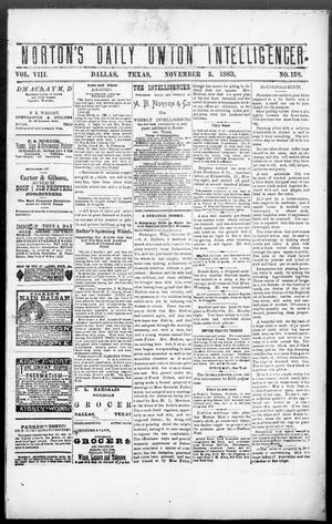 Primary view of object titled 'Norton's Daily Union Intelligencer. (Dallas, Tex.), Vol. 8, No. 158, Ed. 1 Saturday, November 3, 1883'.
