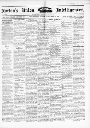 Primary view of object titled 'Norton's Union Intelligencer. (Dallas, Tex.), Vol. 9, No. 25, Ed. 1 Saturday, February 14, 1880'.