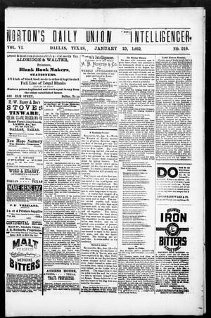 Primary view of object titled 'Norton's Daily Union Intelligencer. (Dallas, Tex.), Vol. 6, No. 218, Ed. 1 Thursday, January 19, 1882'.