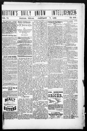 Primary view of object titled 'Norton's Daily Union Intelligencer. (Dallas, Tex.), Vol. 6, No. 208, Ed. 1 Saturday, January 7, 1882'.