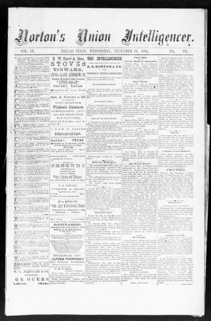 Primary view of object titled 'Norton's Union Intelligencer. (Dallas, Tex.), Vol. 9, No. 182, Ed. 1 Wednesday, December 10, 1884'.