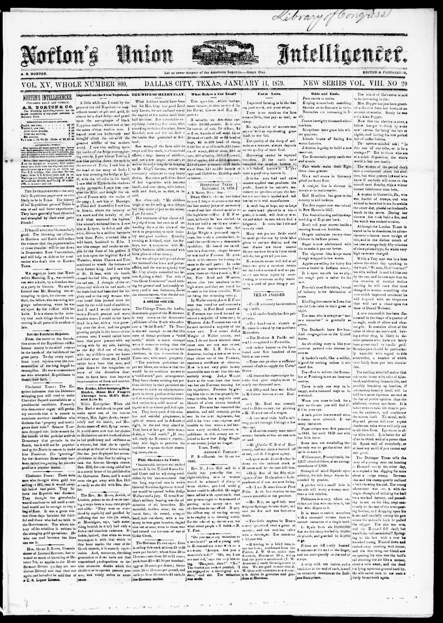 Norton's Union Intelligencer. (Dallas, Tex.), Vol. 8, No. 20, Ed. 1 Saturday, January 11, 1879
                                                
                                                    [Sequence #]: 1 of 4
                                                