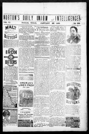 Primary view of object titled 'Norton's Daily Union Intelligencer. (Dallas, Tex.), Vol. 6, No. 223, Ed. 1 Wednesday, January 25, 1882'.