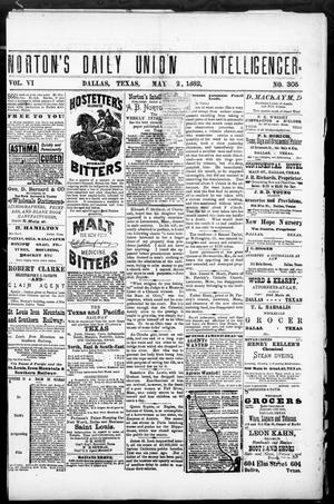 Norton's Daily Union Intelligencer. (Dallas, Tex.), Vol. 6, No. 305, Ed. 1 Tuesday, May 2, 1882