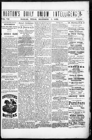 Norton's Daily Union Intelligencer. (Dallas, Tex.), Vol. 7, No. 188, Ed. 1 Thursday, December 7, 1882