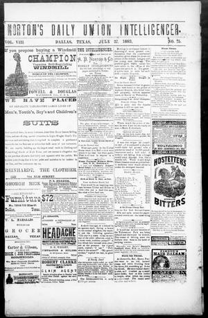 Norton's Daily Union Intelligencer. (Dallas, Tex.), Vol. 8, No. 75, Ed. 1 Friday, July 27, 1883