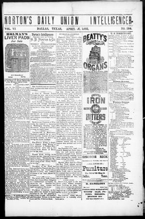 Norton's Daily Union Intelligencer. (Dallas, Tex.), Vol. 6, No. 284, Ed. 1 Thursday, April 6, 1882