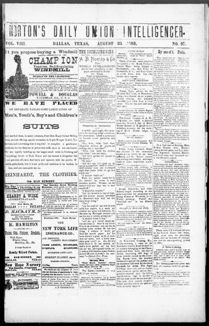 Primary view of object titled 'Norton's Daily Union Intelligencer. (Dallas, Tex.), Vol. 8, No. 97, Ed. 1 Wednesday, August 22, 1883'.