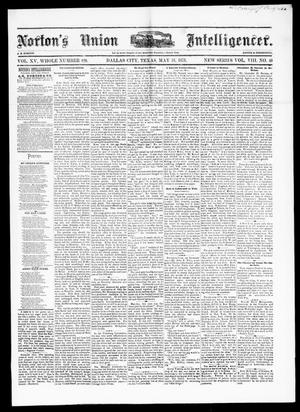 Primary view of object titled 'Norton's Union Intelligencer. (Dallas, Tex.), Vol. 8, No. 40, Ed. 1 Saturday, May 31, 1879'.
