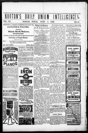 Norton's Daily Union Intelligencer. (Dallas, Tex.), Vol. 7, No. 31, Ed. 1 Wednesday, June 7, 1882