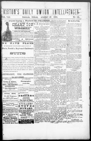 Norton's Daily Union Intelligencer. (Dallas, Tex.), Vol. 8, No. 101, Ed. 1 Monday, August 27, 1883