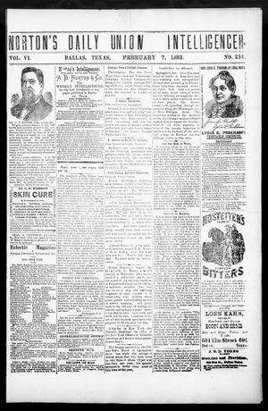 Norton's Daily Union Intelligencer. (Dallas, Tex.), Vol. 6, No. 234, Ed. 1 Tuesday, February 7, 1882