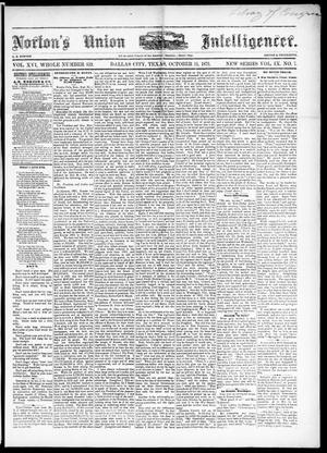 Primary view of object titled 'Norton's Union Intelligencer. (Dallas, Tex.), Vol. 9, No. 7, Ed. 1 Saturday, October 11, 1879'.
