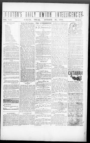Primary view of object titled 'Norton's Daily Union Intelligencer. (Dallas, Tex.), Vol. 8, No. 150, Ed. 1 Thursday, October 25, 1883'.