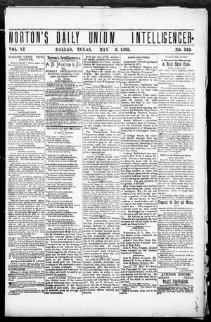 Norton's Daily Union Intelligencer. (Dallas, Tex.), Vol. 6, No. 313, Ed. 1 Tuesday, May 9, 1882