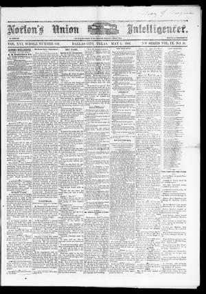 Primary view of object titled 'Norton's Union Intelligencer. (Dallas, Tex.), Vol. 9, No. 36, Ed. 1 Saturday, May 1, 1880'.