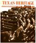 Journal/Magazine/Newsletter: Texas Heritage, Fall 1984