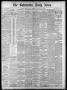 Thumbnail image of item number 1 in: 'The Galveston Daily News. (Galveston, Tex.), Vol. 38, No. 185, Ed. 1 Friday, October 24, 1879'.