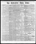 Newspaper: The Galveston Daily News. (Galveston, Tex.), Vol. 35, No. 139, Ed. 1 …